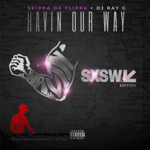 Skippa Da Flippa - Havin Our Way